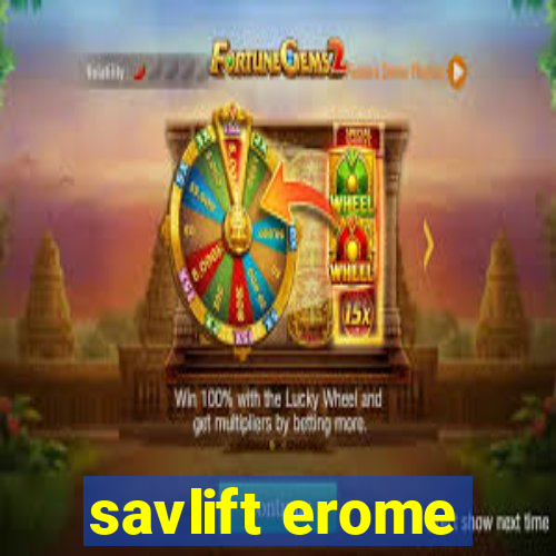 savlift erome